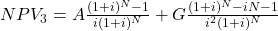 NPV_3 = A \frac{(1+i)^N - 1}{i(1+i)^N} + G \frac{(1+i)^N - iN - 1}{i^2 (1+i)^N}