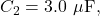 C_2=3.0~\mu\mathrm{F},