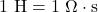 1~\mathrm{H}=1~\Omega\cdot\mathrm{s}
