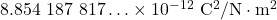 8.854~187~817\ldots\times10^{-12}~\mathrm{C}^2/\mathrm{N}\cdot\mathrm{m}^2