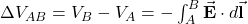 \Delta V_{AB}=V_B-V_A=-\int_A^B\vec{\mathbf{E}}\cdot d\vec{\mathbf{l}}