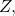 Z,