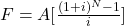 F = A[\frac{(1+i)^N-1}{i}]