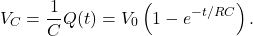 \[V_C=\frac{1}{C}Q(t)=V_0\left(1-e^{-t/RC}\right).\]