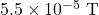 5.5\times10^{-5}~\mathrm{T}