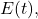 E(t),
