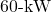 60{\text -}\mathrm{kW}