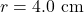 Rendered by QuickLaTeX.com r=4.0~\mathrm{cm}