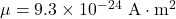 \mu=9.3\times10^{-24}~\mathrm{A}\cdot\mathrm{m}^2