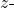 z{\text -}
