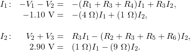 \begin{equation*}\begin{array}{lrl}I_1\,\mathrm{:}&-V_1-V_2=&-(R_1+R_3+R_4)I_1+R_3I_2,\\~&-1.10~\mathrm{V}=&-(4~\Omega)I_1+(1~\Omega)I_2,\\~&~&~\\I_2\,\mathrm{:}&V_2+V_3=&R_3I_1-(R_2+R_3+R_5+R_6)I_2,\\~&2.90~\mathrm{V}=&(1~\Omega)I_1-(9~\Omega)I_2.\end{array}\end{equation*}
