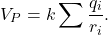 \[V_P=k\sum\frac{q_i}{r_i}.\]
