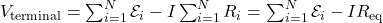V_{\mathrm{terminal}}=\sum_{i=1}^N\mathcal{E}_i-I\sum_{i=1}^NR_i=\sum_{i=1}^N\mathcal{E}_i-IR_{\mathrm{eq}}