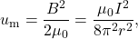 \[u_{\mathrm{m}}=\frac{B^2}{2\mu_0}=\frac{\mu_0I^2}{8\pi^2r^2},\]