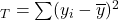 _{T} = \sum (y_{i} - \overline{y})^{2}