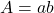 A=ab