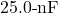 25.0{\text -}\mathrm{nF}