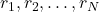 r_1,r_2,\ldots,r_N
