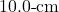 10.0{\text -}\mathrm{cm}