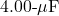4.00{\text -}\mu\mathrm{F}