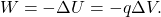 \[W=-\Delta U=-q\Delta V.\]