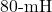 80{\text -}\mathrm{mH}