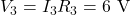 V_3=I_3R_3=6~\mathrm{V}