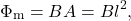 \[\Phi_{\mathrm{m}}=BA=Bl^2,\]