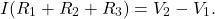 \[I(R_1+R_2+R_3)=V_2-V_1.\]