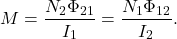 \begin{equation*}M=\frac{N_2\Phi_{21}}{I_1}=\frac{N_1\Phi_{12}}{I_2}.\end{equation*}