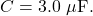 C=3.0~\mu\mathrm{F}.