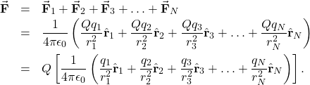 \begin{eqnarray*}\vec{\mathbf{F}}&=&\vec{\mathbf{F}}_1+\vec{\mathbf{F}}_2+\vec{\mathbf{F}}_3+\ldots+\vec{\mathbf{F}}_N\\&=&\frac{1}{4\pi\epsilon_0}\left(\frac{Qq_1}{r_1^2}\hat{\mathbf{r}}_1+\frac{Qq_2}{r_2^2}\hat{\mathbf{r}}_2+\frac{Qq_3}{r_3^2}\hat{\mathbf{r}}_3+\ldots+\frac{Qq_N}{r_N^2}\hat{\mathbf{r}}_N\right)\\&=&Q\left[\frac{1}{4\pi\epsilon_0}\left(\frac{q_1}{r_1^2}\hat{\mathbf{r}}_1+\frac{q_2}{r_2^2}\hat{\mathbf{r}}_2+\frac{q_3}{r_3^2}\hat{\mathbf{r}}_3+\ldots+\frac{q_N}{r_N^2}\hat{\mathbf{r}}_N\right)\right].\end{eqnarray*}