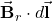 \vec{\mathbf{B}}_r\cdot d\vec{\mathbf{l}}