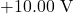 Rendered by QuickLaTeX.com +10.00~\mathrm{V}