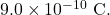 9.0\times10^{-10}~\mathrm{C}.