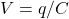 V=q/C