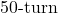 50{\text -}\mathrm{turn}