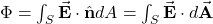 \Phi=\int_S\vec{\mathbf{E}}\cdot\hat{\mathbf{n}}dA=\int_S\vec{\mathbf{E}}\cdot d\vec{\mathbf{A}}