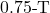 0.75{\text -}\mathrm{T}