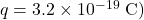 q=3.2\times10^{-19}~\mathrm{C})