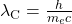 \lambda_{\mathrm{C}}=\frac{h}{m_ec}