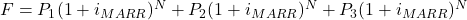 F = P_1(1+i_{MARR})^N + P_2(1+i_{MARR})^N + P_3(1+i_{MARR})^N