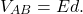 \[V_{AB}=Ed.\]