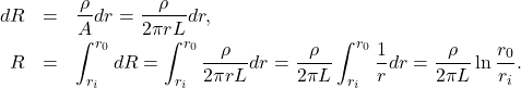 \begin{eqnarray*}dR&=&\frac{\rho}{A}dr=\frac{\rho}{2\pi rL}dr,\\R&=&\int_{r_i}^{r_0}dR=\int_{r_i}^{r_0}\frac{\rho}{2\pi rL}dr=\frac{\rho}{2\pi L}\int_{r_i}^{r_0}\frac{1}{r}dr=\frac{\rho}{2\pi L}\ln\frac{r_0}{r_i}.\end{eqnarray*}