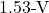 1.53{\text -}\mathrm{V}