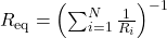 R_{\mathrm{eq}}=\left(\sum_{i=1}^N\frac{1}{R_i}\right)^{-1}