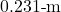 0.231{\text -}\mathrm{m}
