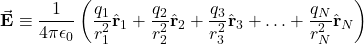 \[\vec{\mathbf{E}}\equiv\frac{1}{4\pi\epsilon_0}\left(\frac{q_1}{r_1^2}\hat{\mathbf{r}}_1+\frac{q_2}{r_2^2}\hat{\mathbf{r}}_2+\frac{q_3}{r_3^2}\hat{\mathbf{r}}_3+\ldots+\frac{q_N}{r_N^2}\hat{\mathbf{r}}_N\right)\]