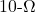 10{\text -}\Omega