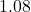 1.08
